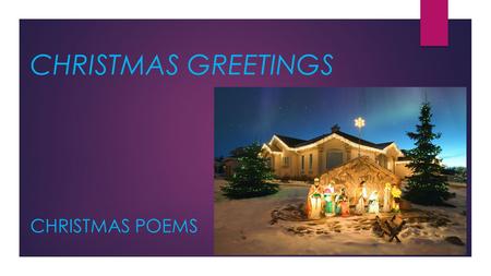 CHRISTMAS GREETINGS CHRISTMAS POEMS.