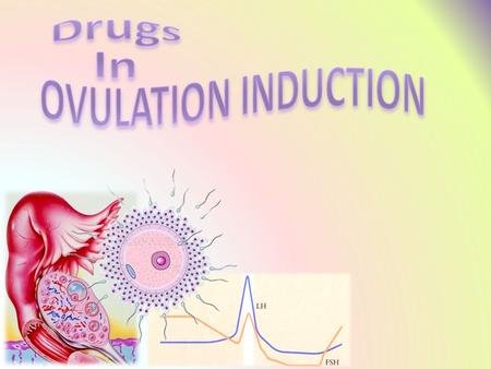 By the end of this lecture you will be able to: Recall how ovulation occurs and specify its hormonal regulation Recognize causes and types of female infertility.