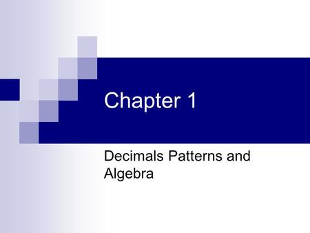 Chapter 1 Decimals Patterns and Algebra. Lesson 1-1 A Plan for Problem Solving 1. Understand the Problem (Explore) – What is the question being asked?