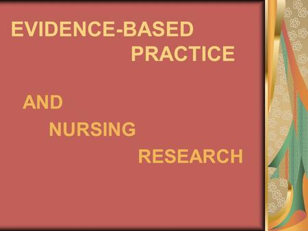 EVIDENCE-BASED PRACTICE