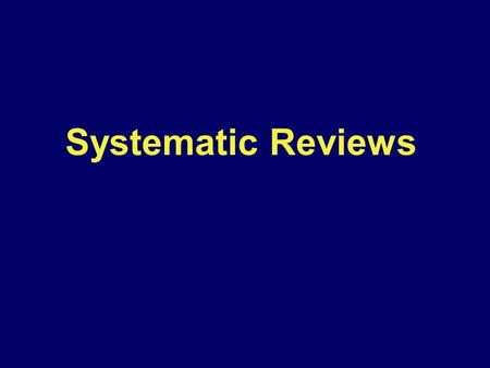 Systematic Reviews.