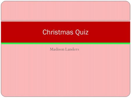 Christmas Quiz Madison Landers.