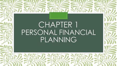 Chapter 1 Personal Financial Planning