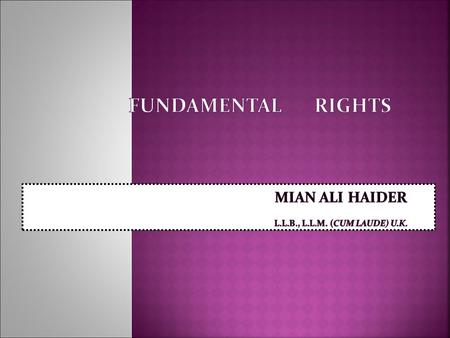  Fundamental Rights for Pakistanis are aimed at overturning the inequities of past social practices.  Guarantee that all citizens can and will lead.