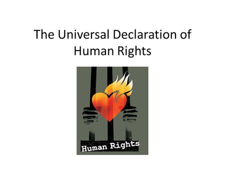 The Universal Declaration of Human Rights