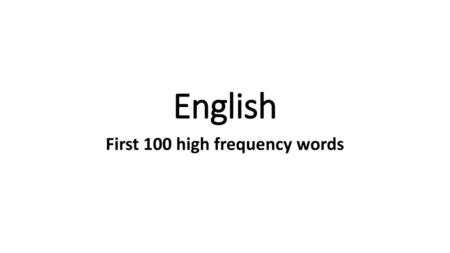 First 100 high frequency words