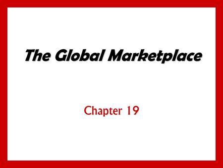 Objectives Understand how the international trade system, economic, political-legal, and cultural environments affect a company’s international marketing.