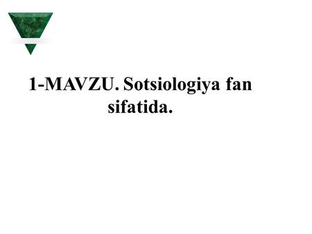 1-MAVZU. Sоtsiоlоgiya fаn sifatida.