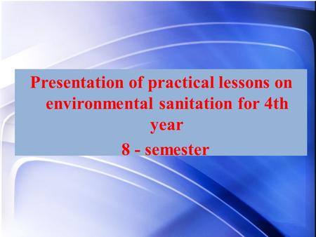 Ддллралралдп Presentation of practical lessons on environmental sanitation for 4th year 8 - semester.