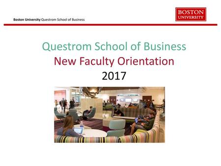Questrom School of Business New Faculty Orientation 2017