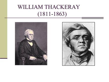 WILLIAM THACKERAY (1811-1863).