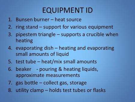 EQUIPMENT ID Bunsen burner – heat source