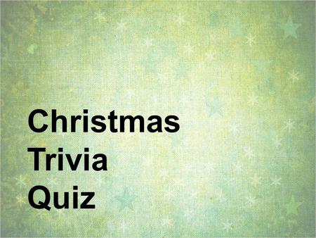 Christmas Trivia Quiz. 1. According to the song, what does Frosty have for a nose? A. A corncob pipe B. A carrot C. A button D. An ice cream sandwich.