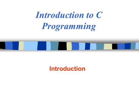 Introduction to C Programming